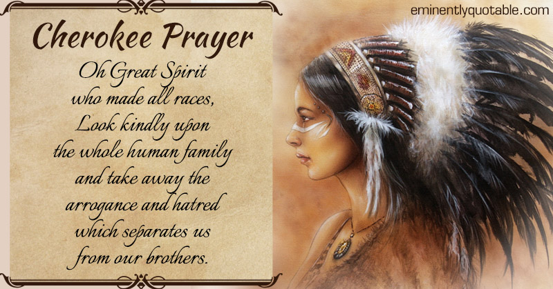 Cherokee Prayer ø Eminently Quotable Inspiring And Motivational