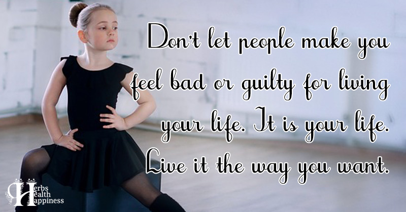 Dont Let People Make You Feel Bad ø Eminently Quotable Inspiring And