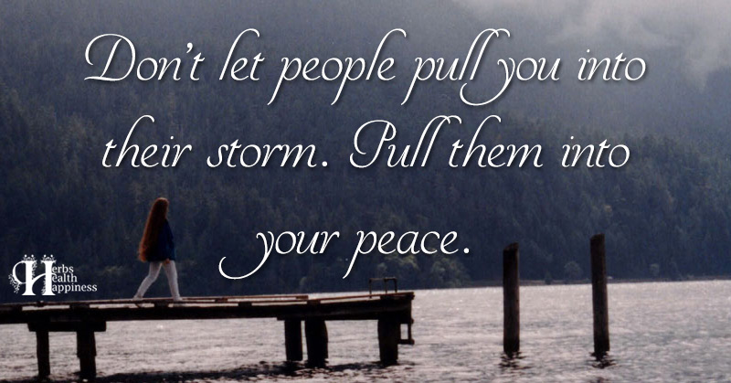 don-t-let-people-pull-you-into-their-storm-eminently-quotable-inspiring-and-motivational