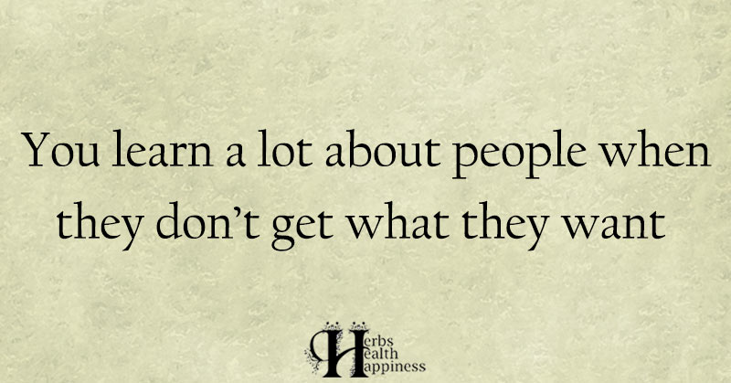 You Learn A Lot About People When | Inspirational Quotes, Learning