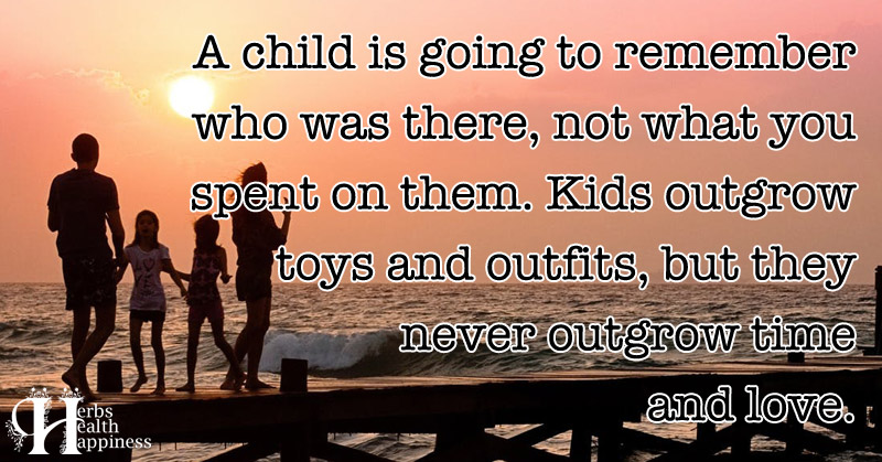 a-child-is-going-to-remember-who-was-there-eminently-quotable