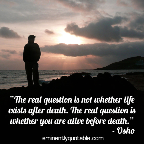 The real question is not whether life exists after death
