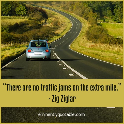 There are no traffic jams on the extra mile