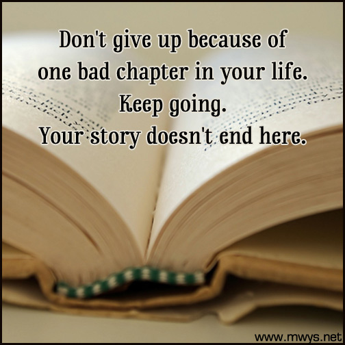 Don't-give-up-because-of-one-bad-chapter-in-your-life