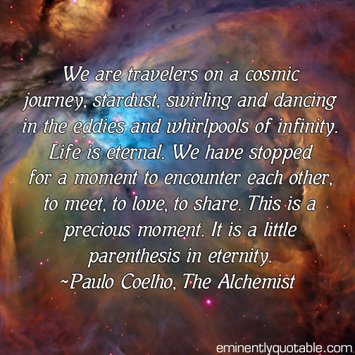 We Are Travelers On A Cosmic Journey