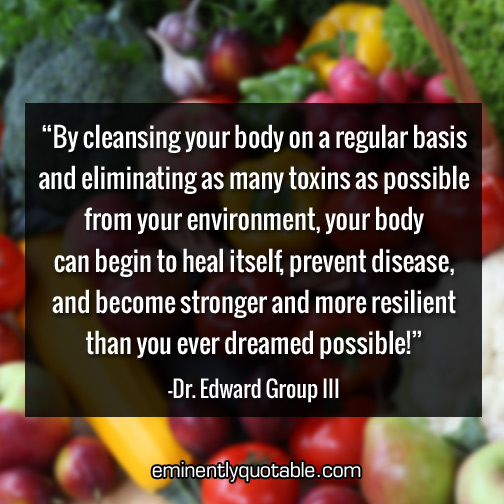 By cleansing your body on a regular basis and eliminating as many toxins as possible