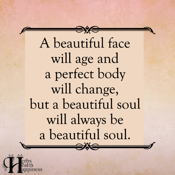 A-beautiful-face-will-age-and-a-perfect-body-will-change