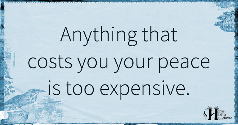 Anything That Costs You Your Peace - ø Eminently Quotable - Quotes ...