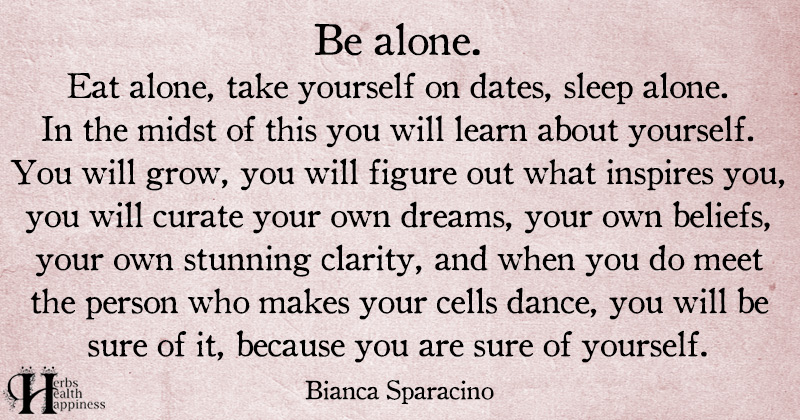 Be Alone - ø Eminently Quotable - Quotes - Funny Sayings - Inspiration ...