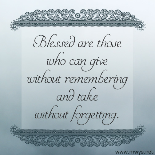 Blessed-are-those-who-can-give-without-remembering