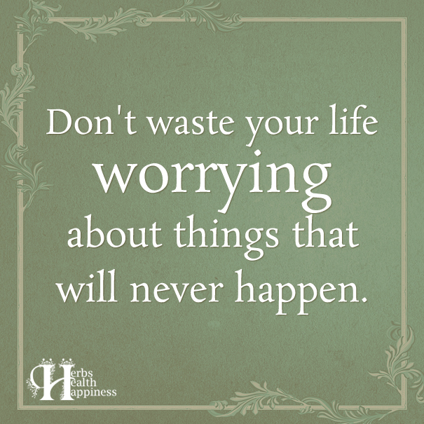 Don't Waste Your Life Worrying