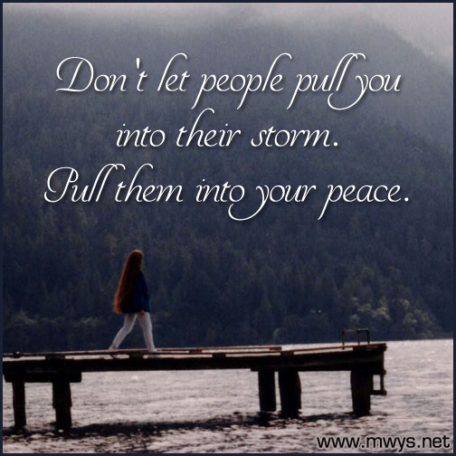 Don't-let-people-pull-you-into-their-storm