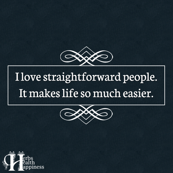 I-love-straightforward-people