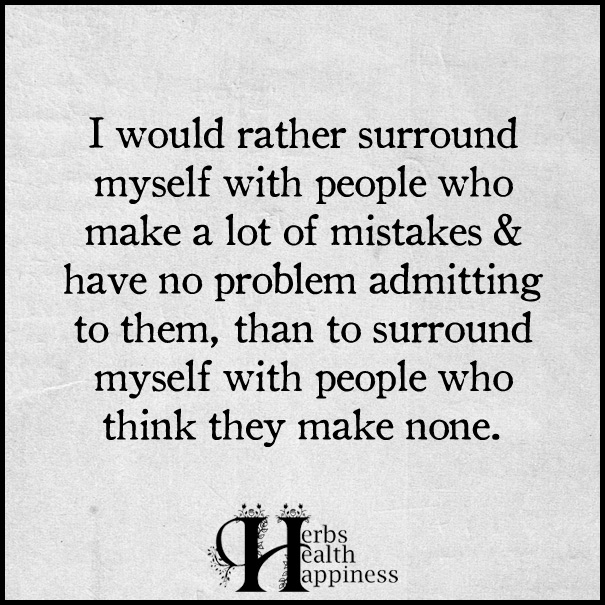 I-would-rather-surround-myself-with-people-who-make-a-lot-of-mistakes