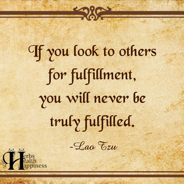 If You Look To Others For Fulfillment