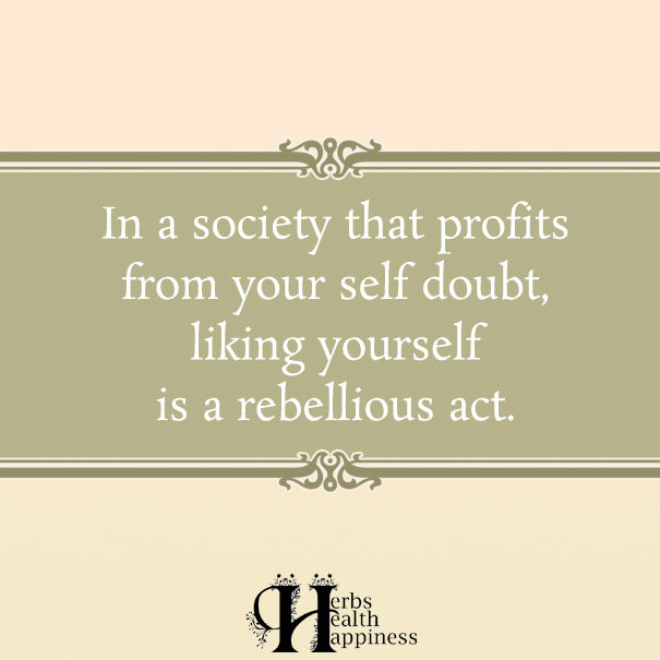 In-a-society-that-profits-from-your-self-doubt