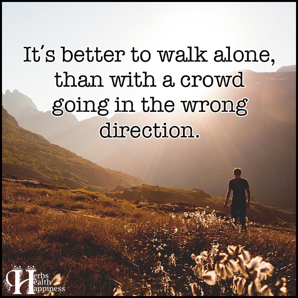 It's-better-to-walk-alone