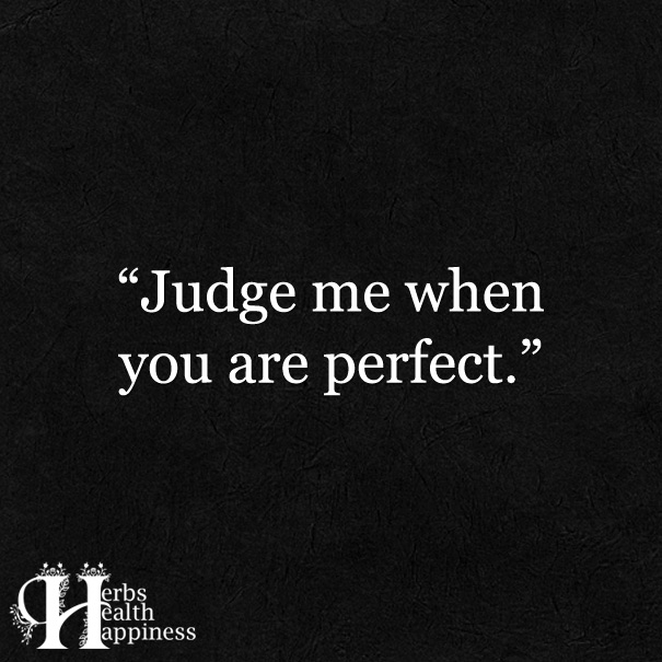 Judge-Me-When-You-Are-Perfect