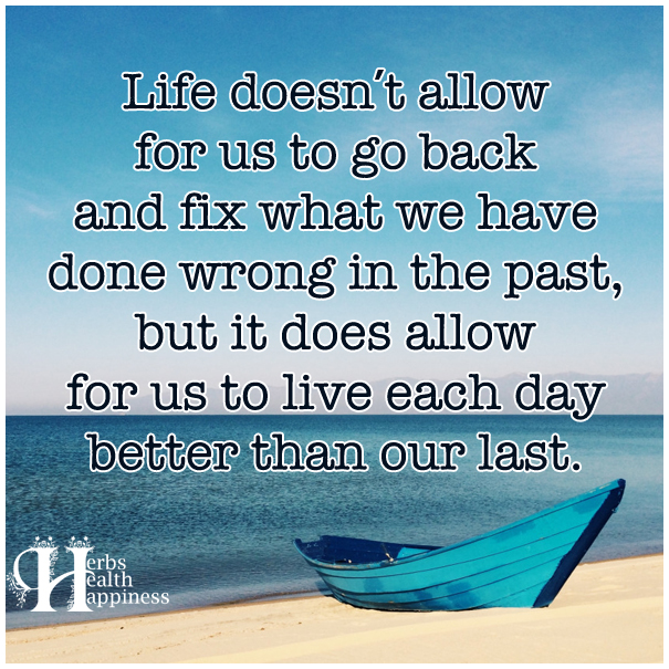 Life-doesn't-allow-for-us-to-go-back-and-fix - ø Eminently Quotable ...