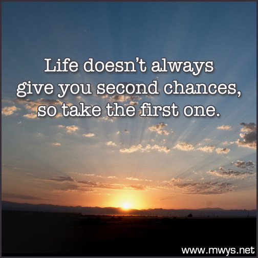 Life-doesn't-always-give-you-second-chances