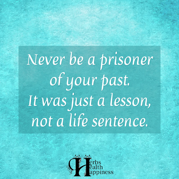 Never-Be-A-Prisoner-Of-Your-Past