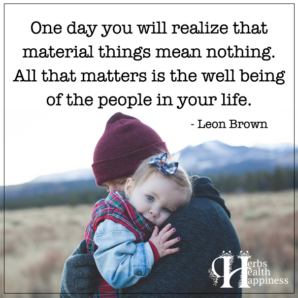One Day You Will Realize That Material Things