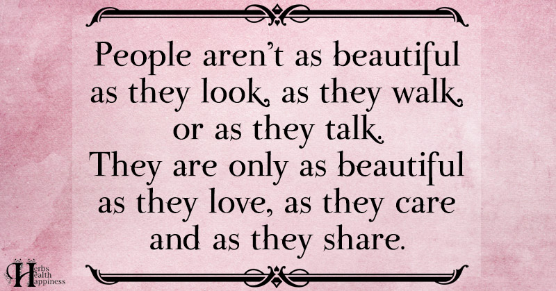 People Aren T As Beautiful As They Look O Eminently Quotable Quotes Funny Sayings Inspiration Quotations O