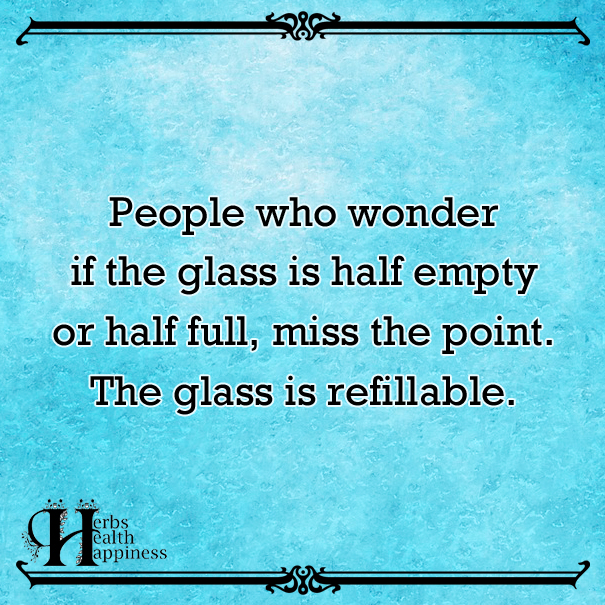 People-Who-Wonder-If-The-Glass-Is-Half-Empty