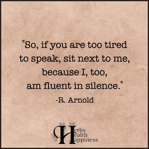 So If You Are Too Tired To Speak