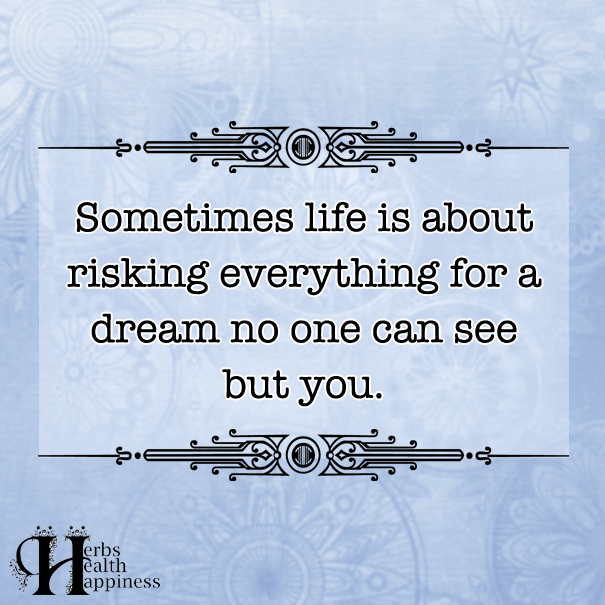 Sometimes-Life-Is-About-Risking-Everything