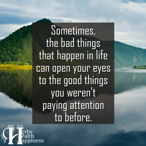 Sometimes,-the-bad-things-that-happen-in-life-can-open-your-eyes