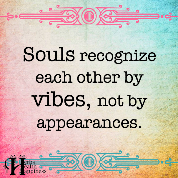 Souls Recognize Each Other By Vibes
