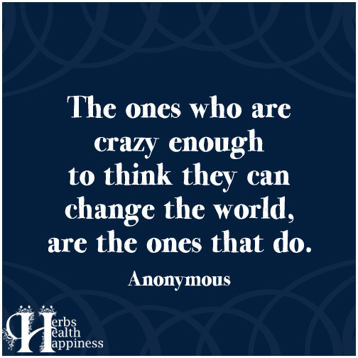 The-ones-who-are-crazy-enough-to-think-they-can-change-the-world