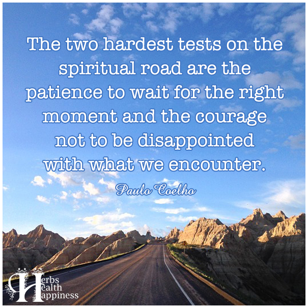 The-two-hardest-tests-on-the-spiritual-road-are-the-patience
