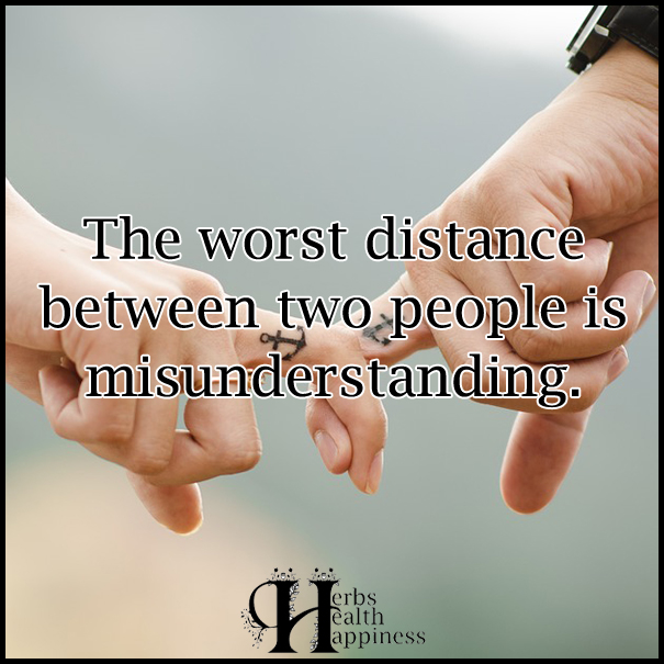The-worst-distance-between-two-people-is-misunderstanding