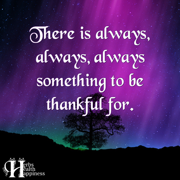 There-is-always,-always,-always-something-to-be-thankful-for