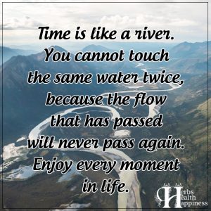 Time Is Like A River - ø Eminently Quotable - Inspiring And ...