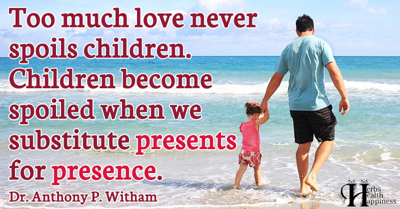 Too Much Love Never Spoils Children - ø Eminently Quotable - Quotes ...