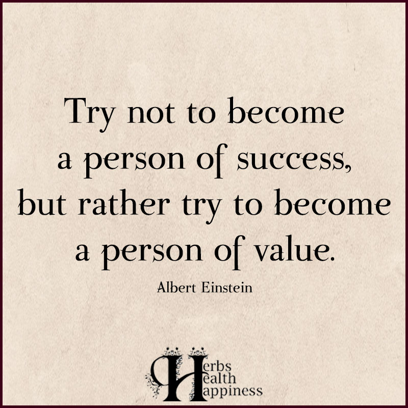 Try Not To Become A Person Of Success
