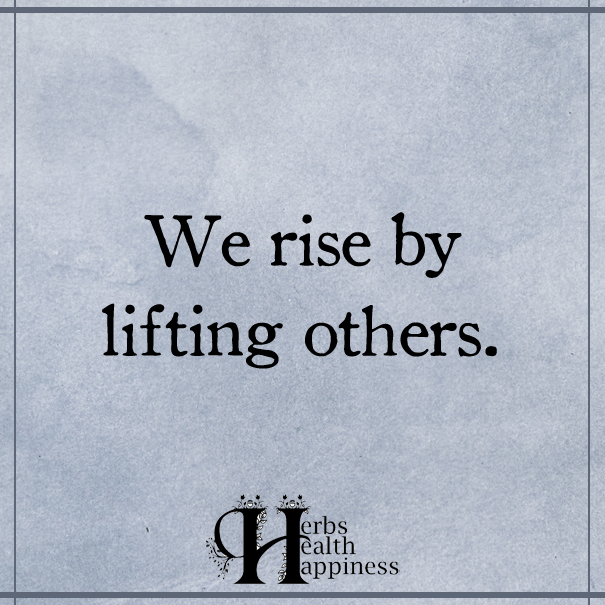We-Rise-By-Lifting-Others