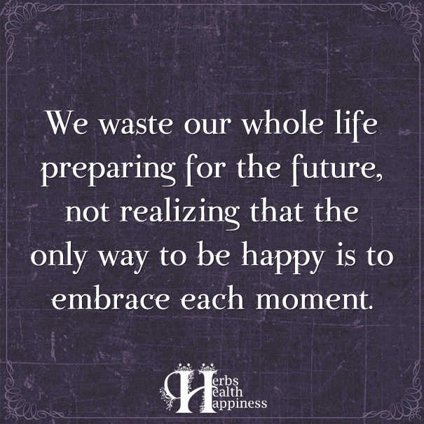 We-Waste-Our-Whole-Life-Preparing-For-The-Future