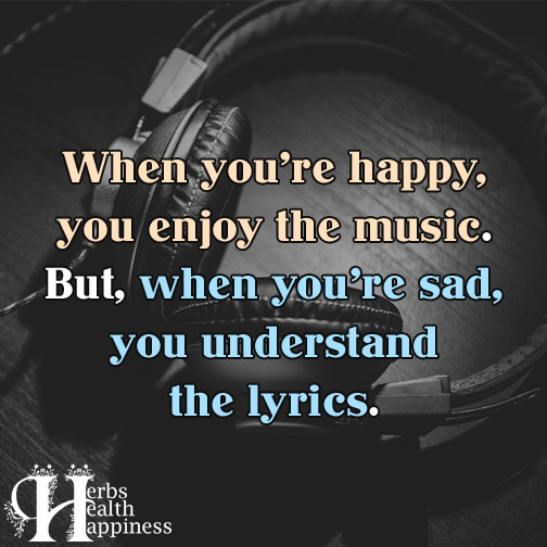 When-you're-happy,-you-enjoy-the-music