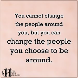 You Cannot Change The People Around You - ø Eminently Quotable ...