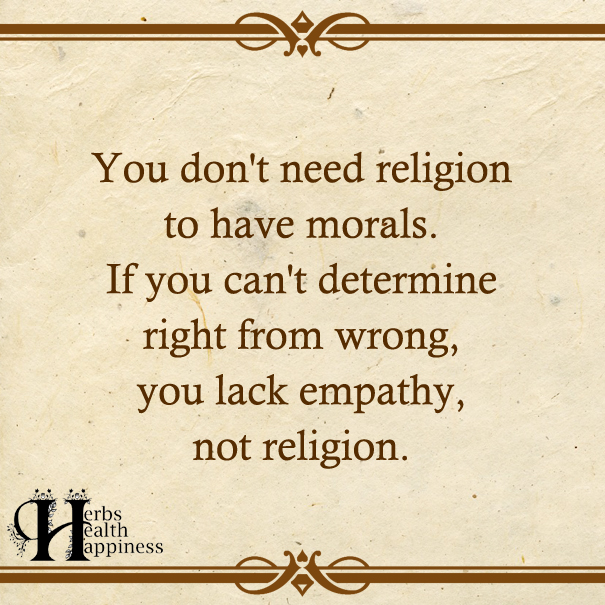 You Don't Need Religion To Have Morals