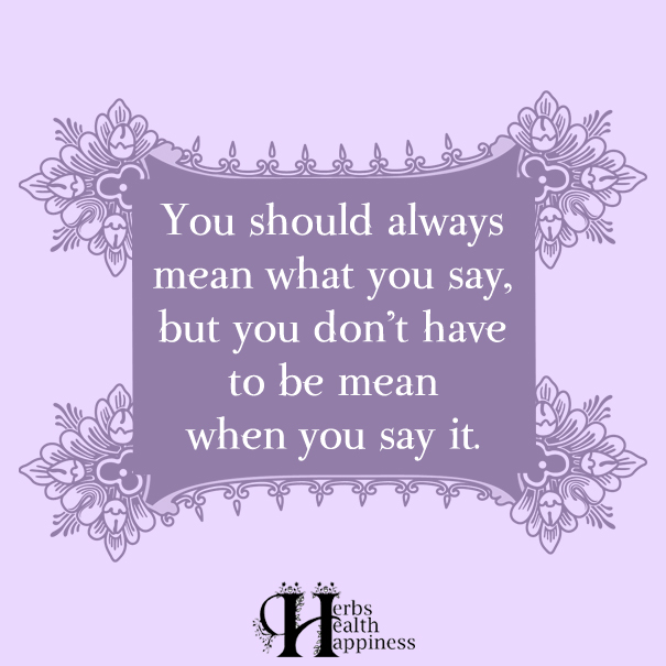 You-should-always-mean-what-you-say