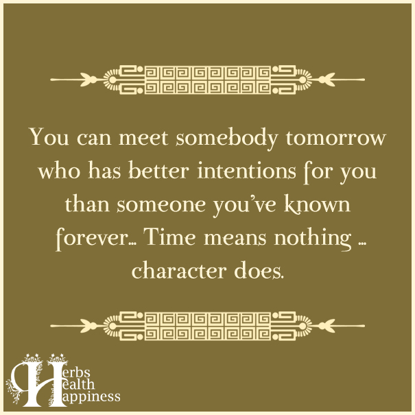 you-can-meet-somebody-tomorrow-who-has-better-intentions