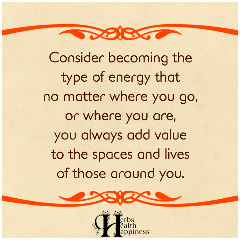 Consider Becoming The Type Of Energy