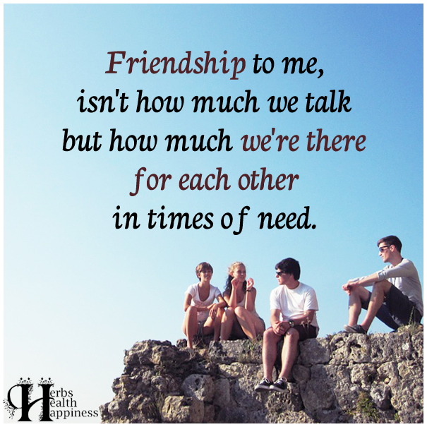 Friendship-to-me,-isn't-how-much-we-talk