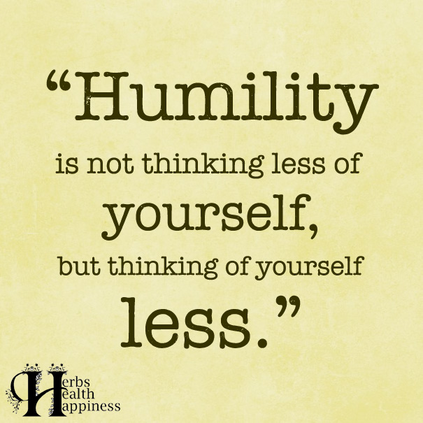 Humility Is Not Thinking Less Of Yourself