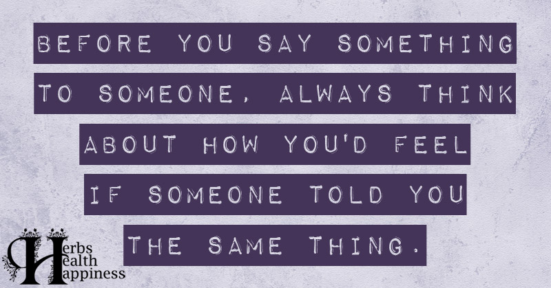 Before You Say Something To Someone, Always Think - ø Eminently ...